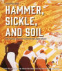 Hammer, Sickle, and Soil: The Soviet Drive to Collectivize Agriculture