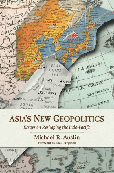 Asia's New Geopolitics: Essays on Reshaping the Indo-Pacific
