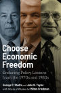 Choose Economic Freedom: Enduring Policy Lessons from the 1970s and 1980s