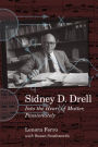 Sidney D. Drell: Into the Heart of Matter, Passionately