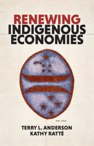Title: Renewing Indigenous Economies, Author: Kathy Ratté