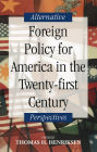 Foreign Policy for America in the Twenty-first Century: Alternative Perspectives