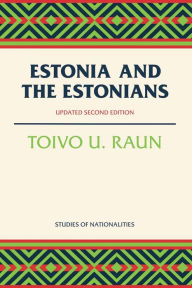 Title: Estonia and the Estonians / Edition 2, Author: Toivo U. Raun