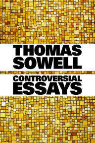 Title: Controversial Essays, Author: Thomas Sowell