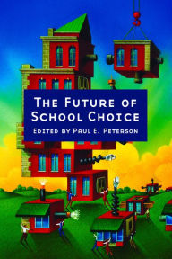 Title: The Future of School Choice, Author: Paul E. Peterson