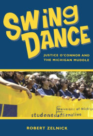 Title: Swing Dance: Justice O'Connor and the Michigan Muddle, Author: Robert Zelnick