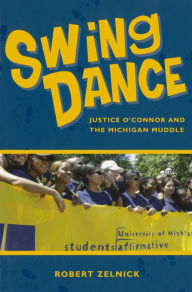 Title: Swing Dance: Justice O'Connor and the Michigan Muddle, Author: Robert Zelnick