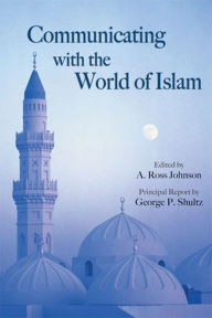 Title: Communicating with the World of Islam, Author: A. Ross Johnson