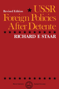 Title: USSR Foreign Policies After Detente, Author: Richard F. Staar