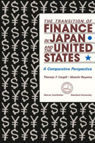 Title: The Transition of Finance in Japan and the United States: A Comparative Perspective, Author: Thomas F. Cargill