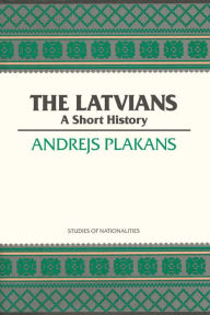 Title: Latvians: A Short History, Author: Andrejs Plakans