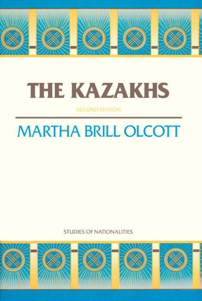 The Kazakhs: Second Edition / Edition 2