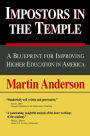 Impostors in the Temple: A Blueprint for Improving Higher Education in America