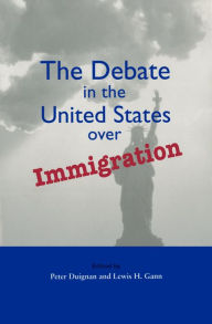 Title: The Debate in the United States over Immigration, Author: Peter Duignan