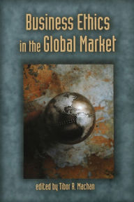 Title: Business Ethics in the Global Market, Author: Tibor R. Machan