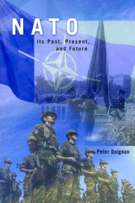 Title: NATO: Its Past, Present, and Future, Author: Peter Duignan