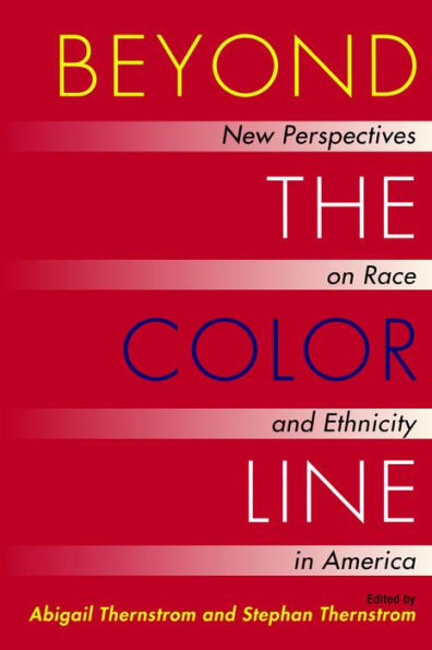 Beyond the Color Line: New Perspectives on Race and Ethnicity America