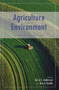 Title: Agriculture and the Environment: Searching for Greener Pastures, Author: Terry L. Anderson