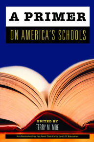 Title: A Primer on America's Schools, Author: Terry M. Moe