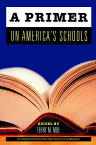 Title: A Primer on America's Schools, Author: Terry M. Moe