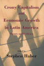 Crony Capitalism and Economic Growth in Latin America: Theory and Evidence