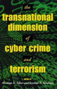Title: The Transnational Dimension of Cyber Crime and Terrorism, Author: Seymour E. Goodman