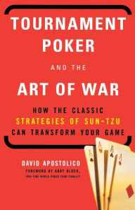 Title: Tournament Poker and the Art of War, Author: David Apostolico