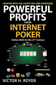 Title: Powerful Profits From Internet Poker, Author: Victor H. Royer