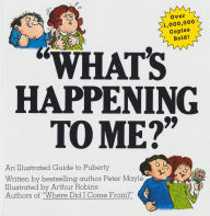 Title: What's Happening To Me?: An Illustrated Guide to Puberty, Author: Peter Mayle