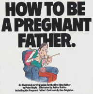 Title: How to Be a Pregnant Father, Author: Peter Mayle