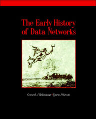 Title: The Early History of Data Networks / Edition 1, Author: Gerard J. Holzmann