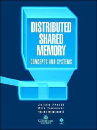 Title: Distributed Shared Memory: Concepts and Systems / Edition 1, Author: Jelica Protic