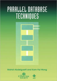 Title: Parallel Database Techniques / Edition 1, Author: Mahdi Abdelguerfi