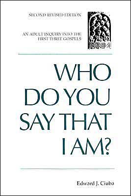 Who Do You Say That I Am?: An Adult Inquiry into the First Three Gospels / Edition 2