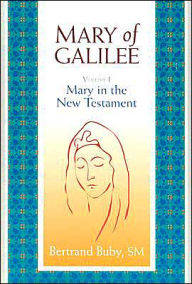 Title: Mary of Galilee: Mary in the New Testament, Author: Bertrand Buby