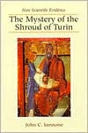 Title: The Mystery of the Shroud of Turin: New Scientific Evidence, Author: John C. Iannone