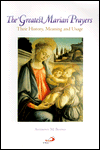 Title: The Greatest Marian Prayers: Their History, Meaning and Usage, Author: Anthony M. Buono