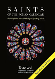 Title: Saints of the Roman Calendar: Including Recent Feasts Proper to the English-Speaking World, Author: Enzo Lodi