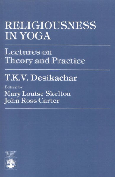 Religiousness in Yoga: Lectures on Theory and Practice