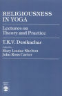 Religiousness in Yoga: Lectures on Theory and Practice