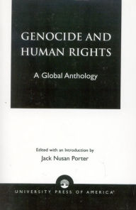 Title: Genocide and Human Rights: A Global Anthology, Author: Jack Nusan Porter