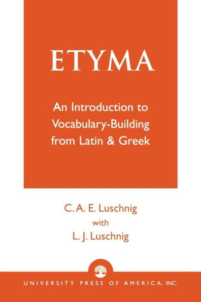 ETYMA: An Introduction to Vocabulary Building from Latin and Greek / Edition 1