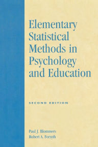 Title: Elementary Statistical Methods in Psychology and Education / Edition 2, Author: Paul J. Blommers