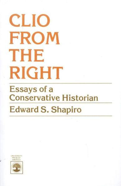 Clio From the Right: Essays of a Conservative Historian