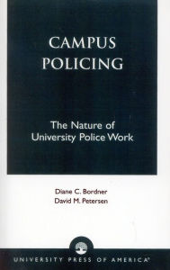 Title: Campus Policing: The Nature of University Police Work, Author: Diane C. Bordner