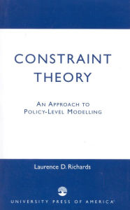 Title: Constraint Theory: An Approach to Policy-Level Modelling, Author: Laurence D. Richards
