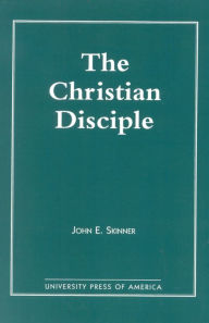 Title: The Christian Disciple, Author: John E. Skinner