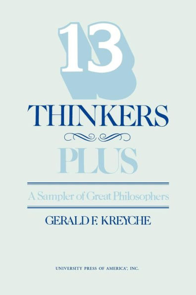 Thirteen Thinkers-Plus: A Sampler of Great Philosophers / Edition 1