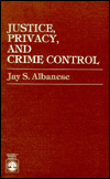 Title: Justice, Privacy, and Crime Control, Author: Jay S. Albanese Wilder School of Government & Public Affairs