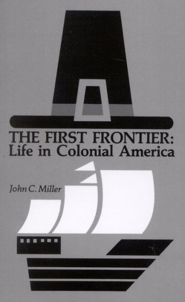 The First Frontier: Life in Colonial America / Edition 1